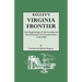 Kegley's Virginia Frontier. the Beginning of the Southwest, the Roanoke of Colonial Days, 1740-1783, with Maps and Illustrations