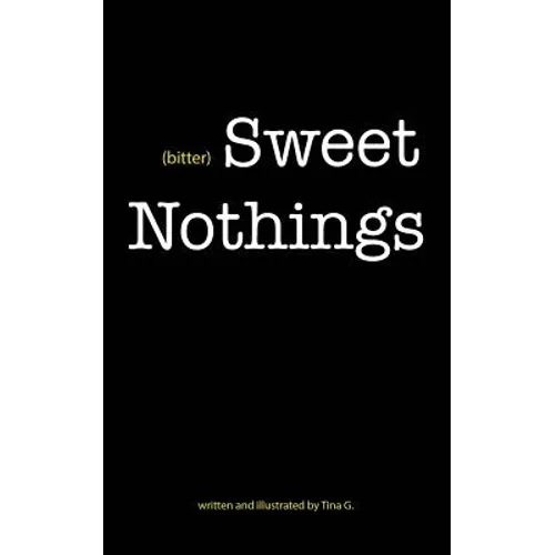 (bitter) Sweet Nothings