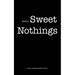 (bitter) Sweet Nothings