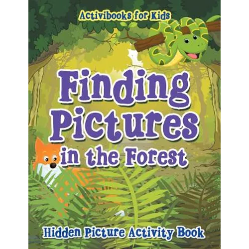 Finding Pictures in the Forest: Hidden Picture Activity Book