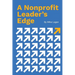 A Nonprofit Leader's Edge: Proven Strategies to Build, Scale, and Lead High-Impact Organizations