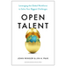 Open Talent: Leveraging the Global Workforce to Solve Your Biggest Challenges