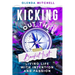 Kicking Out The Bucket List: Living Life With Intention And Passion