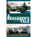 A Rehabber's Tale: The Reality of Fixing and Flipping Real Estate