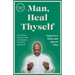Man, Heal Thyself: The Wellness Warrior's Guide to Self-Mastery in 12 Weeks and Beyond