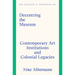 Decentring the Museum: Contemporary Art Institutions and Colonial Legacies