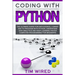 Coding with Python: The Ultimate Guide For Data Science, a Smart Way to Program With Python, Understand Data Analytics and Deep Learning F