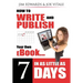 How to Write and Publish Your Own eBook in as Little as 7 Days