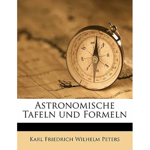 Astronomische Tafeln Und Formeln
