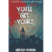 You'll Get Yours