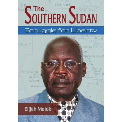 The Southern Sudan: Struggle for liberty