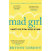 Mad Girl: A Happy Life with a Mixed Up Mind: A Celebration of Life with Mental Illness from Mental Health Campaigner Bryony Gordon