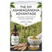The Diy Ashwagandha Advantage: Unlocking the Secrets of Nature's Super Herb