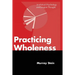 Practicing Wholeness: Analytical Psychology and Jungian Thought