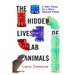 The Hidden Lives of Lab Animals: A Vet's Vision for a More Humane Future