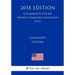 Commodity Options (US Commodity Futures Trading Commission Regulation) (CFTC) (2018 Edition)