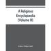 A religious encyclopædia: or, Dictionary of Biblical, historical, doctrinal, and practical theology. Based on the Realencyklopädie of Herz