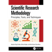Scientific Research Methodology: Principles, Tools, and Techniques