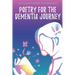 Poetry for the Dementia Journey: An AlzAuthors Anthology