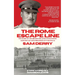 The Rome Escape Line: The Story of the British Organization in Rome Assisting Escaped Prisoners-of-War in 1943-44