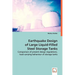 Earthquake Design of Large Liquid-Filled Steel Storage Tanks