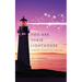 You Are Their Lighthouse: Parenting Guidance for a New Age
