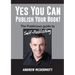 Yes You Can Publish Your Book!: The Publicious Guide to Self-Publishing
