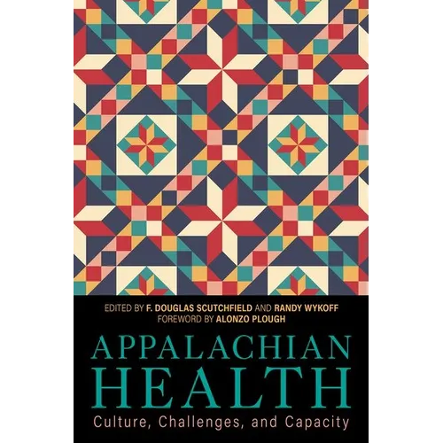 Appalachian Health: Culture, Challenges, and Capacity