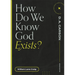 How Do We Know God Exists?