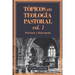 Tópicos en Teología Pastoral - Vol 1: Puritana y Reformada