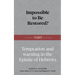 Impossible to Be Restored?: Temptation and Warning in the Epistle of Hebrews