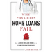 Why Physician Home Loans Fail: How to Avoid the Land Mines for a Flawless Home Purchase