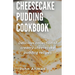 Cheesecake Pudding Cookbook