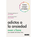 Adictos a la Ansiedad / Addicted to Anxiety
