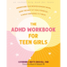 The ADHD Workbook for Teen Girls: Understand Your Neurodivergent Brain, Make the Most of Your Strengths, and Build Confidence to Thrive