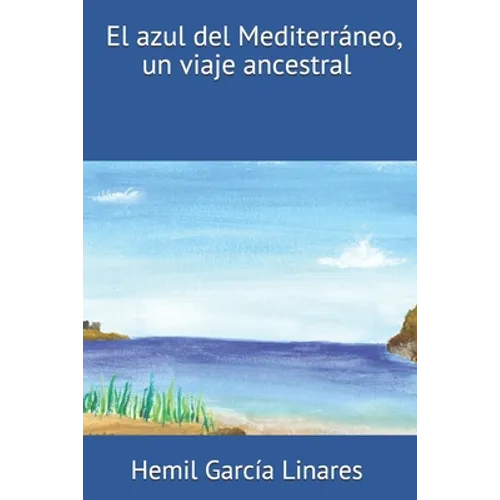 El azul del Mediterráneo, un viaje ancestral