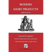 Modern Dairy Products: Composition, Food Value, Processing, Chemistry, Bacteriology, Testing, Imitation Dairy Products