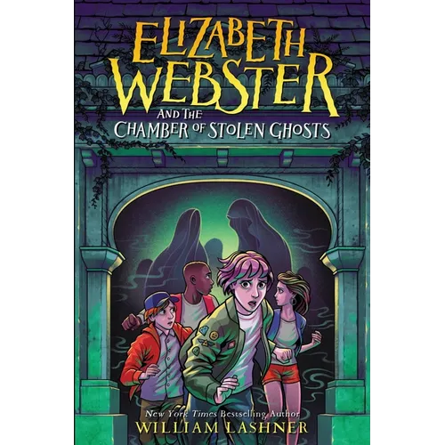 Elizabeth Webster and the Chamber of Stolen Ghosts