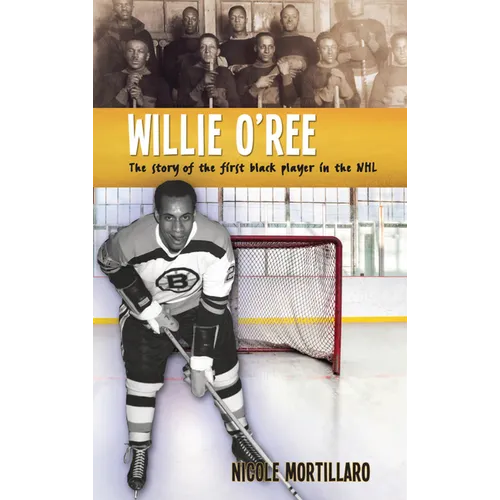 Willie O'Ree: The Story of the First Black Player in the NHL