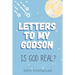 Letters to my Godson: Is God Real