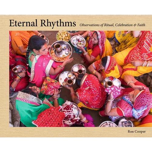 Eternal Rhythms: Observations of Ritual, Celebration & Faith