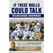 If These Walls Could Talk: Milwaukee Brewers: Stories from the Milwaukee Brewers Dugout, Locker Room, and Press Box