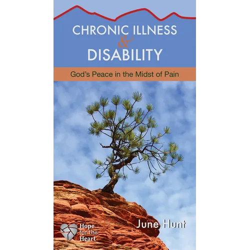 Chronic Illness and Disability: God's Peace in the Midst of Pain
