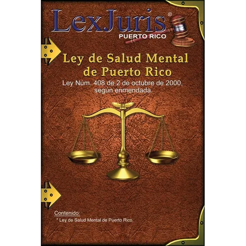 Ley de Salud Mental de Puerto Rico.: Ley Núm. 408 de 2 de octubre de 2000, según enmendada.