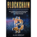 Blockchain: Uncovering Blockchain Technology, Cryptocurrencies, Bitcoin and the Future of Money: Blockchain and Cryptocurrency Exposed
