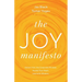 The Joy Manifesto: Detach from the Corporate Mindset. Access Your Heart. Lead with Wisdom.
