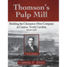 Thomson's Pulp Mill: Building the Champion Fibre Company at Canton, North Carolina: 1905 to 1908