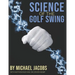 Science of the Golf Swing