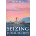 Seizing Jurisdiction