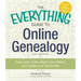The Everything Guide to Online Genealogy: Trace Your Roots, Share Your History, and Create Your Family Tree